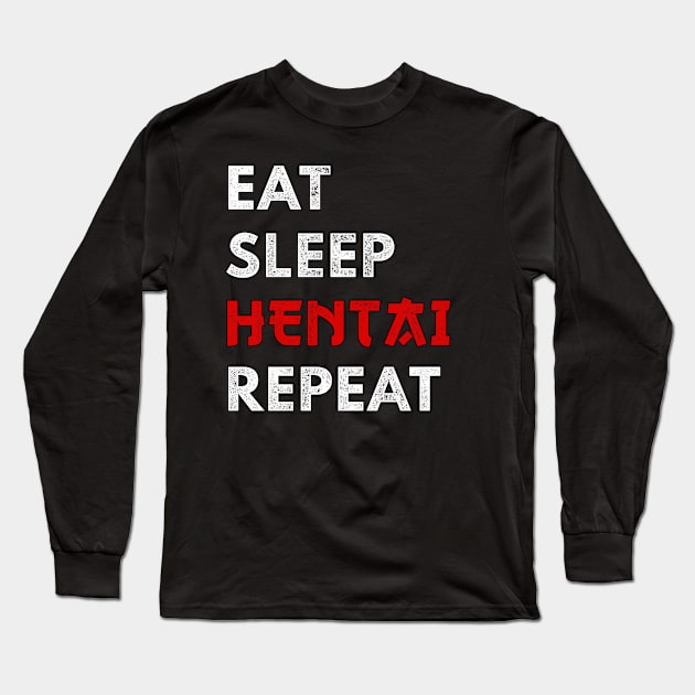 Eat Sleep Hentai Repeat Gift Long Sleeve T-Shirt by Alex21